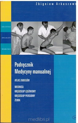 Podręcznik medycyny manualnej. Atlas zabiegów - miednica, kręgosłup lędźwiowy, kręgosłup piersiowy, żebra (używana)