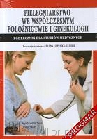 Pielęgniarstwo we współczesnym polożnictwie i ginekologii Podręcznik dla studiów medycznych