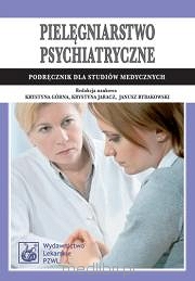 Pielęgniarstwo psychiatryczne. Podręcznik dla studiów medycznych
