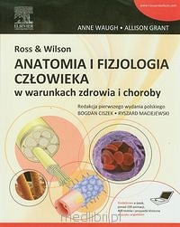 Ross & Wilson Anatomia i fizjologia człowieka w warunkach zdrowia i choroby