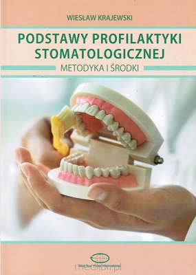 Podstawy profilaktyki stomatologicznej Metody i środki